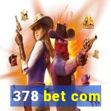 378 bet com